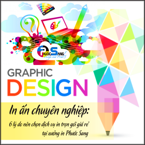 In ấn chuyên nghiệp: 6 lý do nên chọn dịch vụ in trọn gói giá rẻ tại xưởng in Phước Sang